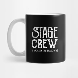 Stage crew I work in the shadows Mug